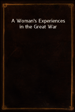 A Woman`s Experiences in the Great War