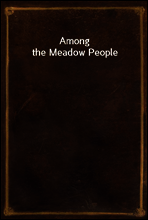 Among the Meadow People
