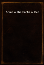 Annie o` the Banks o` Dee