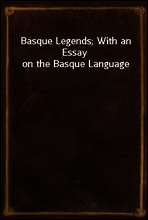Basque Legends; With an Essay on the Basque Language