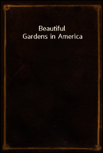 Beautiful Gardens in America