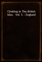 Climbing in The British Isles.  Vol. 1 - England