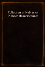 Collection of Nebraska Pioneer Reminiscences