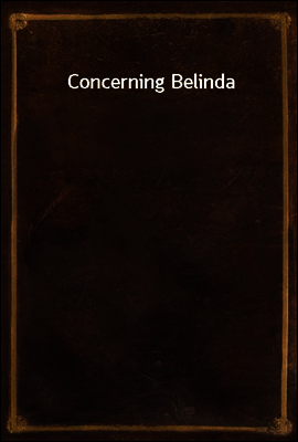 Concerning Belinda