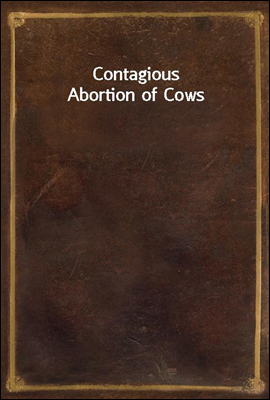 Contagious Abortion of Cows