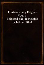 Contemporary Belgian Poetry
Selected and Translated by Jethro Bithell