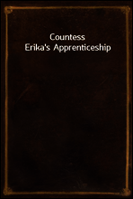 Countess Erika`s Apprenticeship