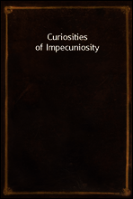 Curiosities of Impecuniosity