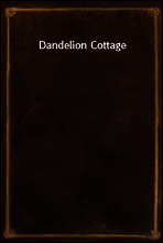 Dandelion Cottage