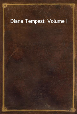 Diana Tempest, Volume I