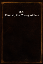Dick Randall, the Young Athlete