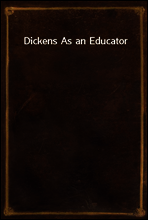 Dickens As an Educator