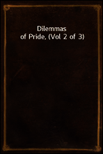Dilemmas of Pride, (Vol 2 of 3)