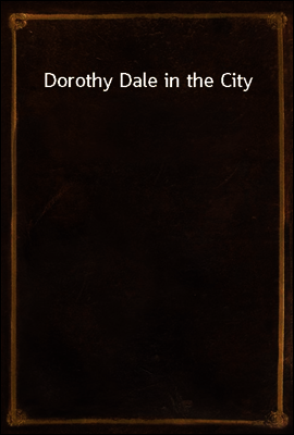 Dorothy Dale in the City