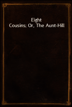 Eight Cousins; Or, The Aunt-Hill
