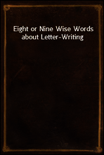 Eight or Nine Wise Words about Letter-Writing