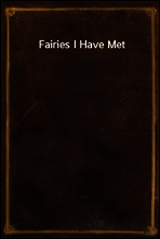 Fairies I Have Met