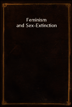 Feminism and Sex-Extinction