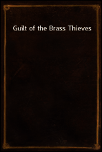 Guilt of the Brass Thieves