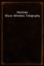 Hertzian Wave Wireless Telegraphy