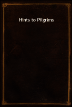 Hints to Pilgrims