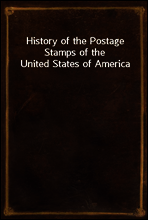 History of the Postage Stamps of the United States of America