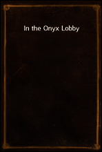 In the Onyx Lobby