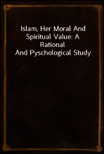 Islam, Her Moral And Spiritual Value
