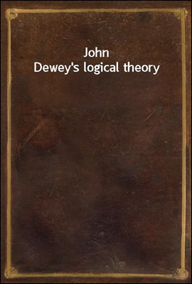 John Dewey`s logical theory