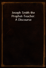 Joseph Smith the Prophet-Teacher