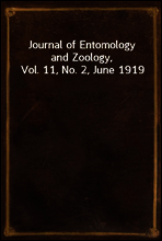 Journal of Entomology and Zoology, Vol. 11, No. 2, June 1919