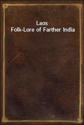 Laos Folk-Lore of Farther India