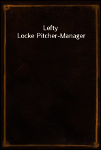 Lefty Locke Pitcher-Manager