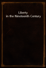 Liberty in the Nineteenth Century