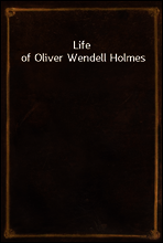 Life of Oliver Wendell Holmes