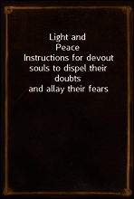 Light and Peace
Instructions for devout souls to dispel their doubts and allay their fears