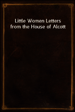 Little Women Letters from the House of Alcott