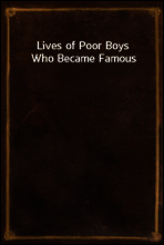 Lives of Poor Boys Who Became Famous