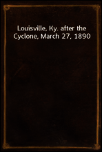 Louisville, Ky. after the Cyclone, March 27, 1890