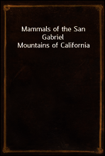 Mammals of the San Gabriel Mountains of California