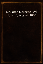 McClure`s Magazine, Vol. 1, No. 3, August, 1893