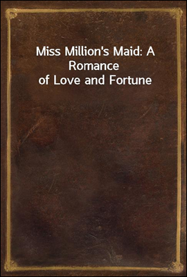 Miss Million`s Maid