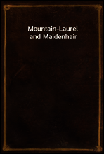 Mountain-Laurel and Maidenhair