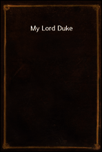 My Lord Duke