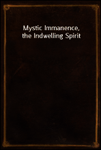 Mystic Immanence, the Indwelling Spirit