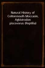 Natural History of Cottonmouth Moccasin, Agkistrodon piscovorus (Reptilia)