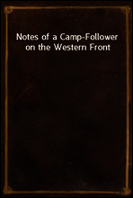 Notes of a Camp-Follower on the Western Front