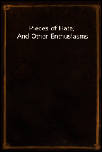 Pieces of Hate; And Other Enthusiasms