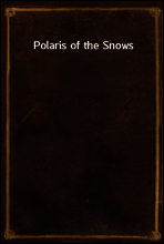 Polaris of the Snows