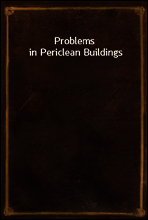 Problems in Periclean Buildings
